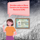 Duvidas frequentes sobre a nova Carteira de Identidade Nacional (CIN)
